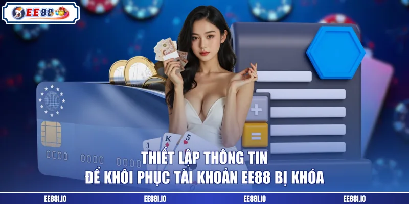 Thiết lập thông tin để khôi phục tài khoản EE88 bị khóa
